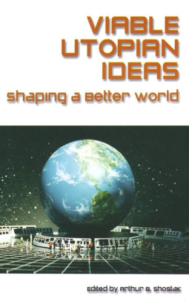 Viable Utopian Ideas: Shaping a Better World