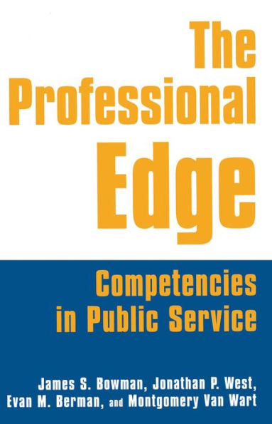 The Professional Edge: Competencies in Public Service / Edition 1