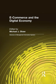 Title: E-Commerce and the Digital Economy, Author: Michael J. Shaw