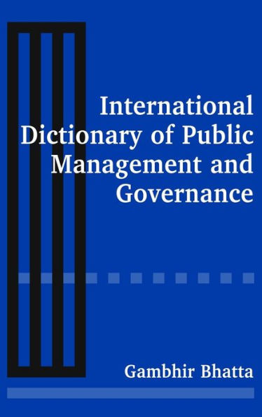 International Dictionary of Public Management and Governance / Edition 1