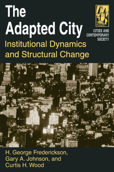 The Adapted City: Institutional Dynamics and Structural Change