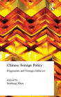 Chinese Foreign Policy: Pragmatism and Strategic Behavior / Edition 1