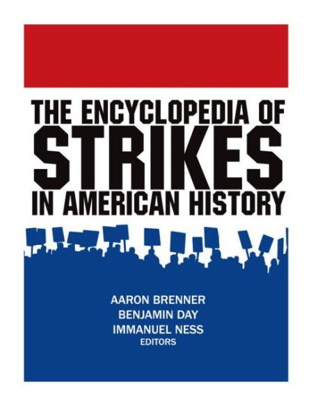 The Encyclopedia of Strikes in American History / Edition 1