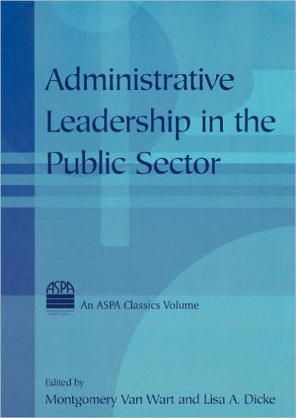 Administrative Leadership in the Public Sector / Edition 1