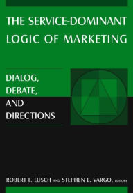 Title: The Service-Dominant Logic of Marketing: Dialog, Debate, and Directions, Author: Robert F. Lusch