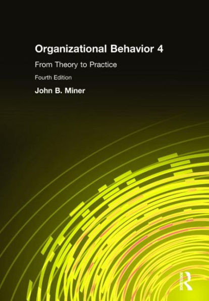 Organizational Behavior 4: From Theory to Practice / Edition 1
