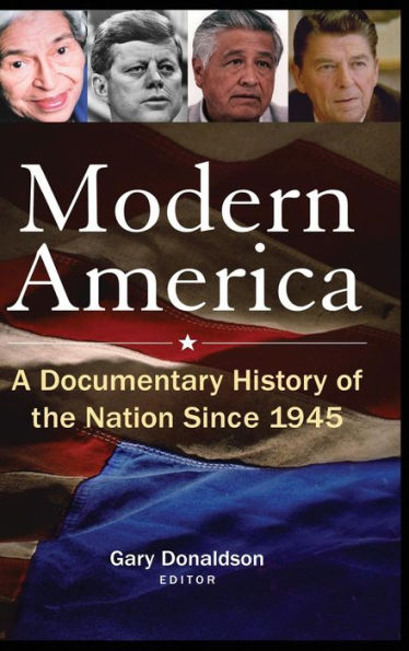 Modern America: A Documentary History of the Nation Since 1945: A Documentary History of the Nation Since 1945