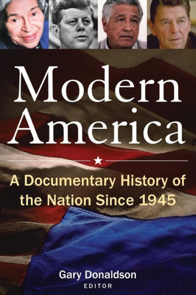 Modern America: A Documentary History of the Nation Since 1945: A Documentary History of the Nation Since 1945