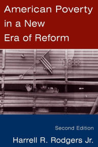 Title: American Poverty in a New Era of Reform / Edition 2, Author: Harrell R. R. Rodgers