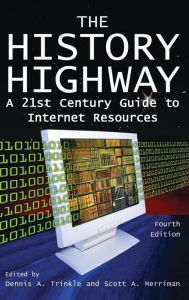 Title: The History Highway: A 21st-century Guide to Internet Resources / Edition 4, Author: Dennis A. Trinkle