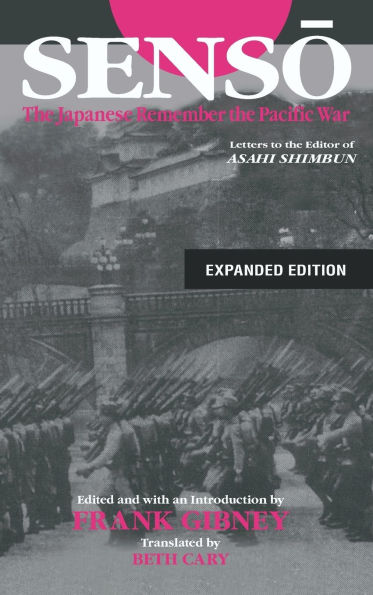 Senso: the Japanese Remember Pacific War: Letters to Editor of "Asahi Shimbun"