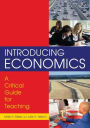 Introducing Economics: A Critical Guide for Teaching: A Critical Guide for Teaching / Edition 1