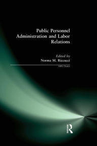 Title: Public Personnel Administration and Labor Relations, Author: Norma M Riccucci