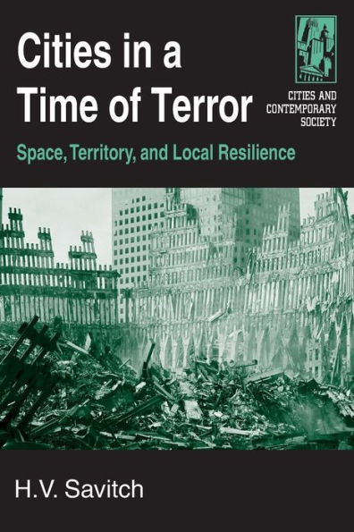 Cities in a Time of Terror: Space, Territory, and Local Resilience: Space, Territory, and Local Resilience / Edition 1