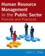 Human Resource Management in the Public Sector: Policies and Practices / Edition 1