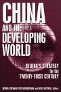 China and the Developing World: Beijing's Strategy for the Twenty-first Century / Edition 1