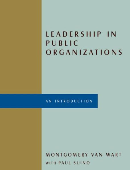 Leadership in Public Organizations: An Introduction / Edition 1