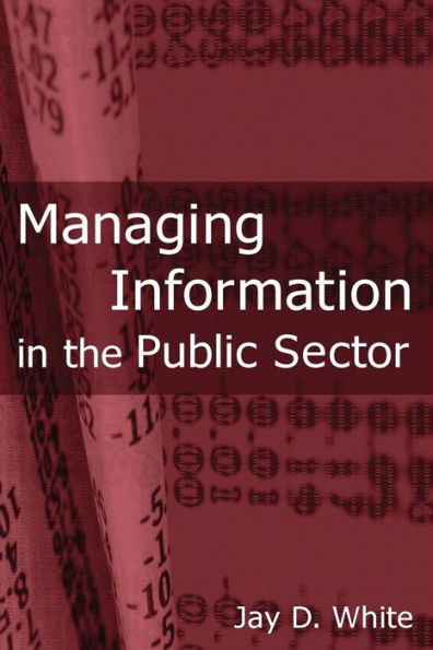 Managing Information in the Public Sector / Edition 1