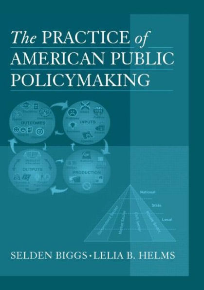 The Practice of American Public Policymaking / Edition 1