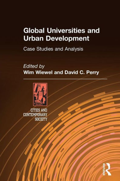Global Universities and Urban Development: Case Studies and Analysis: Case Studies and Analysis / Edition 1