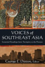 Voices of Southeast Asia: Essential Readings from Antiquity to the Present / Edition 1