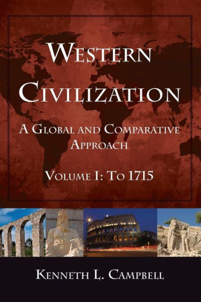 Western Civilization: A Global and Comparative Approach: Volume I: To 1715 / Edition 1