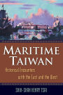 Maritime Taiwan: Historical Encounters with the East and the West / Edition 1