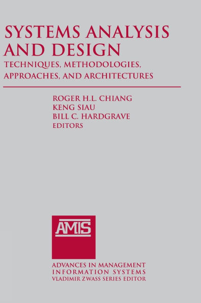 Systems Analysis and Design: Techniques, Methodologies, Approaches, and Architecture / Edition 1