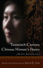 Twentieth-century Chinese Women's Poetry: An Anthology: An Anthology / Edition 1