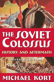 Title: The Soviet Colossus / Edition 7, Author: Michael G. Kort