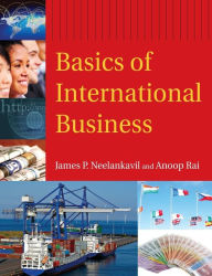 Title: Basics of International Business / Edition 1, Author: James P. Neelankavil