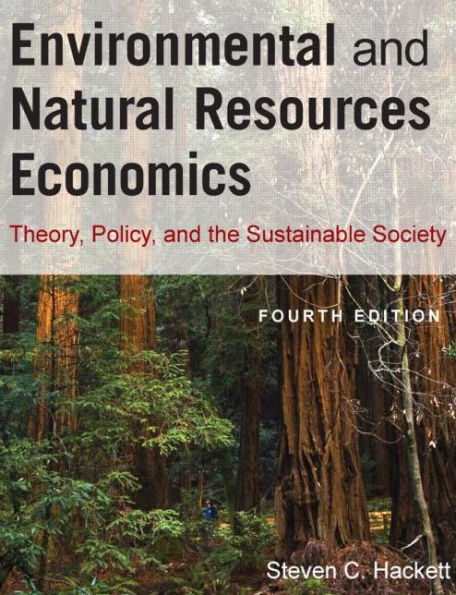 Environmental and Natural Resources Economics: Theory, Policy, and the Sustainable Society / Edition 4