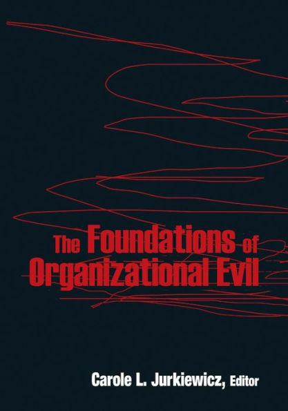 The Foundations of Organizational Evil / Edition 1