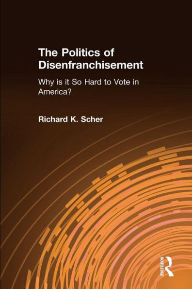 The Politics of Disenfranchisement: Why is it So Hard to Vote in America?