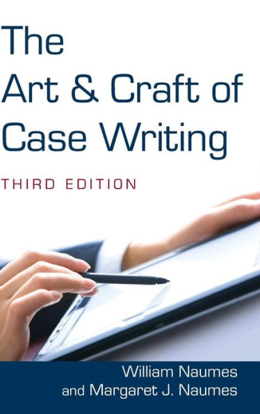 The Art and Craft of Case Writing / Edition 3