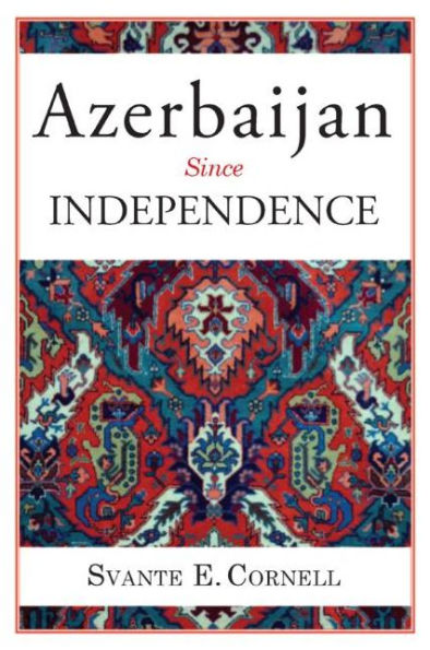 Azerbaijan Since Independence