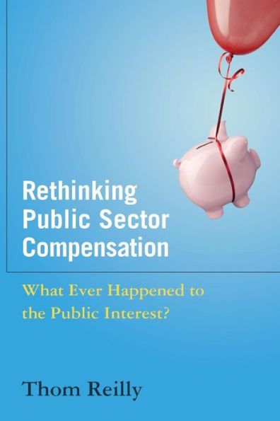Rethinking Public Sector Compensation: What Ever Happened to the Interest?