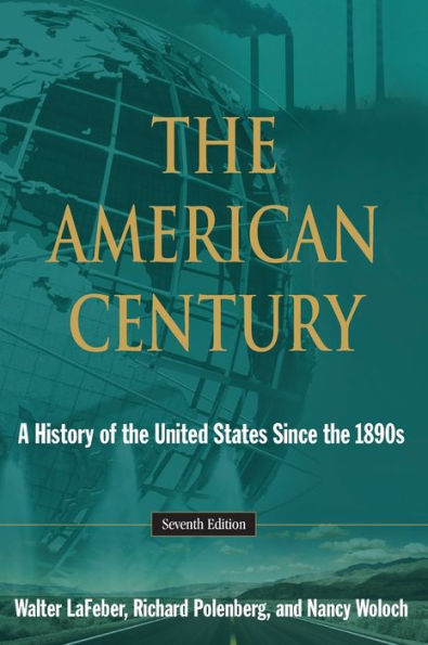 The American Century: A History of the United States Since 1941: Volume 2