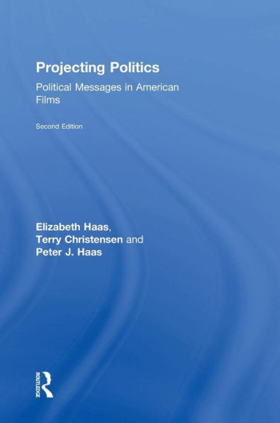 Projecting Politics: Political Messages in American Films / Edition 2