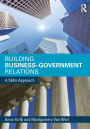 Building Business-Government Relations: A Skills Approach / Edition 1