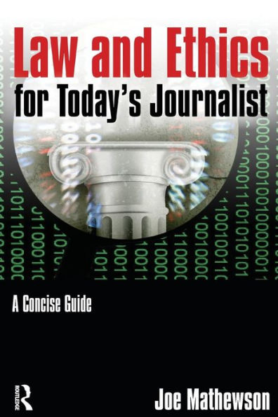 Law and Ethics for Today's Journalist: A Concise Guide / Edition 1