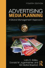 Advertising Media Planning: A Brand Management Approach / Edition 4