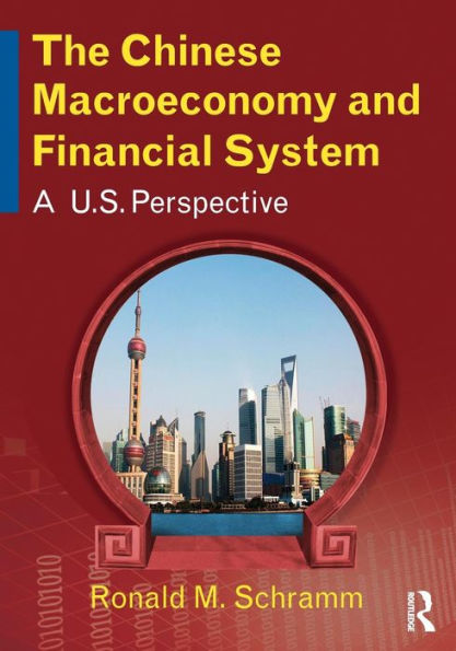 The Chinese Macroeconomy and Financial System: A U.S. Perspective / Edition 1