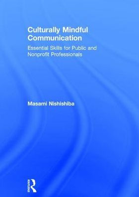 Culturally Mindful Communication: Essential Skills for Public and Nonprofit Professionals