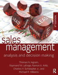 Title: Sales Management: Analysis and Decision Making / Edition 9, Author: Thomas N. Ingram