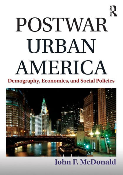 Postwar Urban America: Demography, Economics, and Social Policies / Edition 1