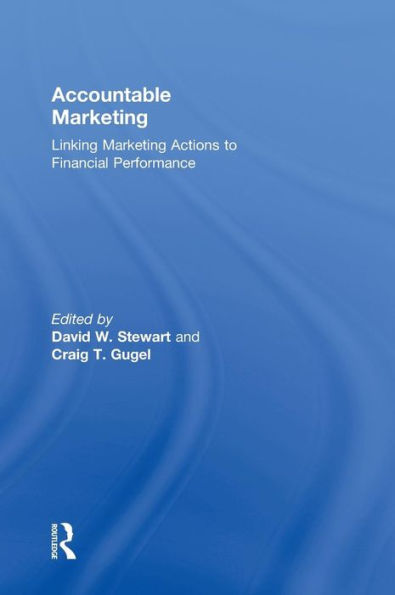 Accountable Marketing: Linking marketing actions to financial performance / Edition 1