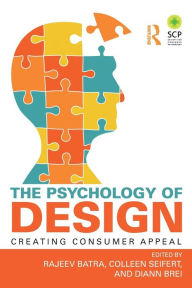 Title: The Psychology of Design: Creating Consumer Appeal / Edition 1, Author: Rajeev Batra