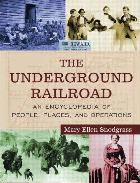 The Underground Railroad: An Encyclopedia of People, Places, and Operations / Edition 1