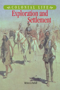 Title: Exploration and Settlement, Author: Rebecca Stefoff